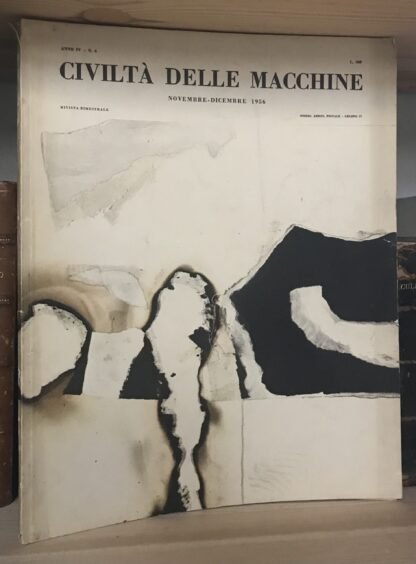 Civiltà delle macchine rivista bimestrale anno IV n. 6 Novembre-dicembre 1956