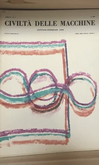 Civiltà delle macchine rivista bimestrale anno IV n. 1 Gennaio-Febbraio 1956