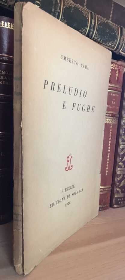 Umberto Saba Preludio e fughe Edizioni di Solaria 1928  Esemplare n. 197/700 - immagine 4