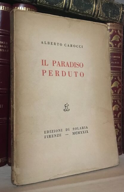 Alberto Carocci Il Paradiso perduto Edizioni di Solaria Firenze 1929 - immagine 2