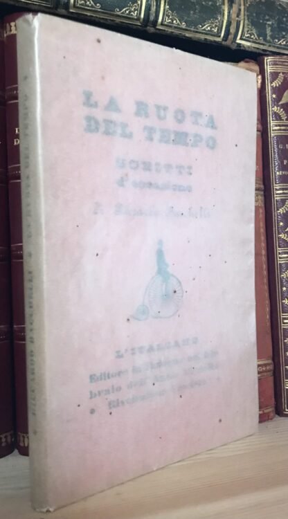 Riccardo Bacchelli La ruota del tempo scritti d'occasione L'Italiano 1928 - immagine 3