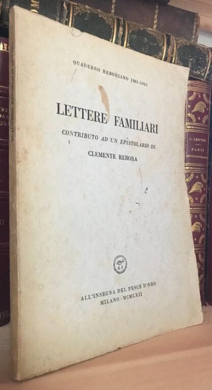 Lettere familiari Contributo ad un epistolario di Clemente Rebora 1962