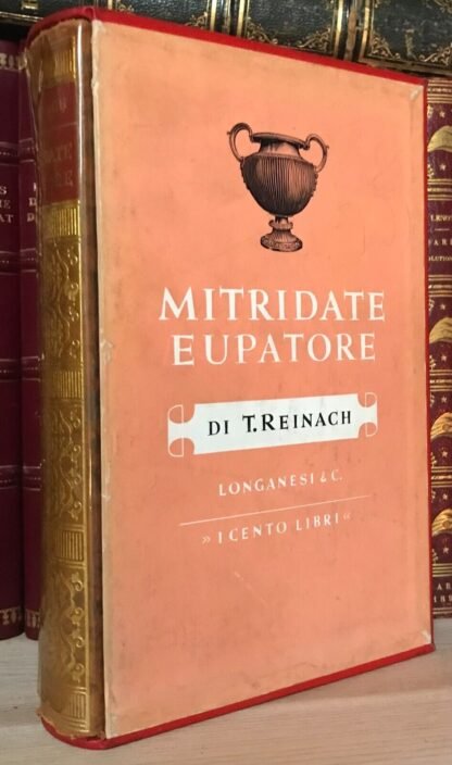 Théodore Reinach Mitridate Eupatore I Cento libri Longanesi 1960