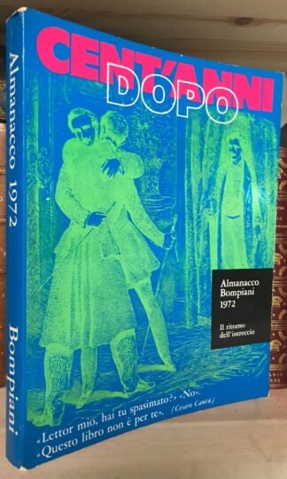 Cent'anni dopo Il ritorno dell'intreccio Almanacco Bompiani 1972