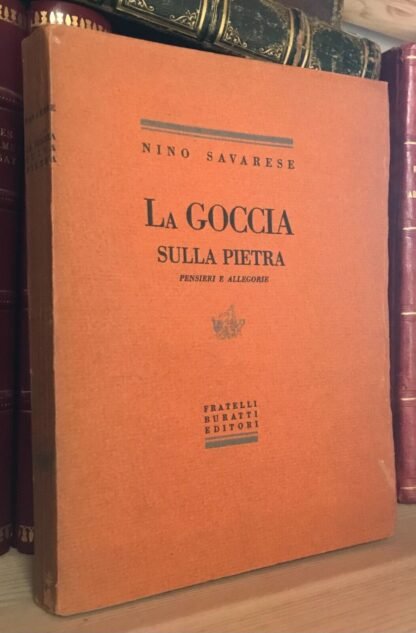 Nino Savarese La goccia sulla pietra Fratelli Buratti Editori 1930