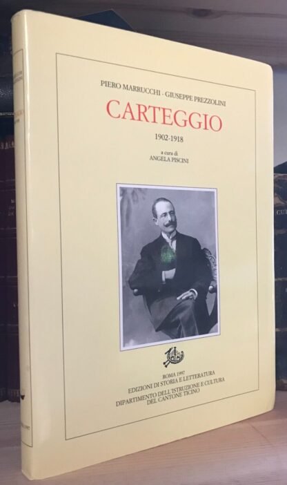 Piero Marrucchi Giuseppe Prezzolini 1902-1918 Edizioni di Storia e Letteratura 1997