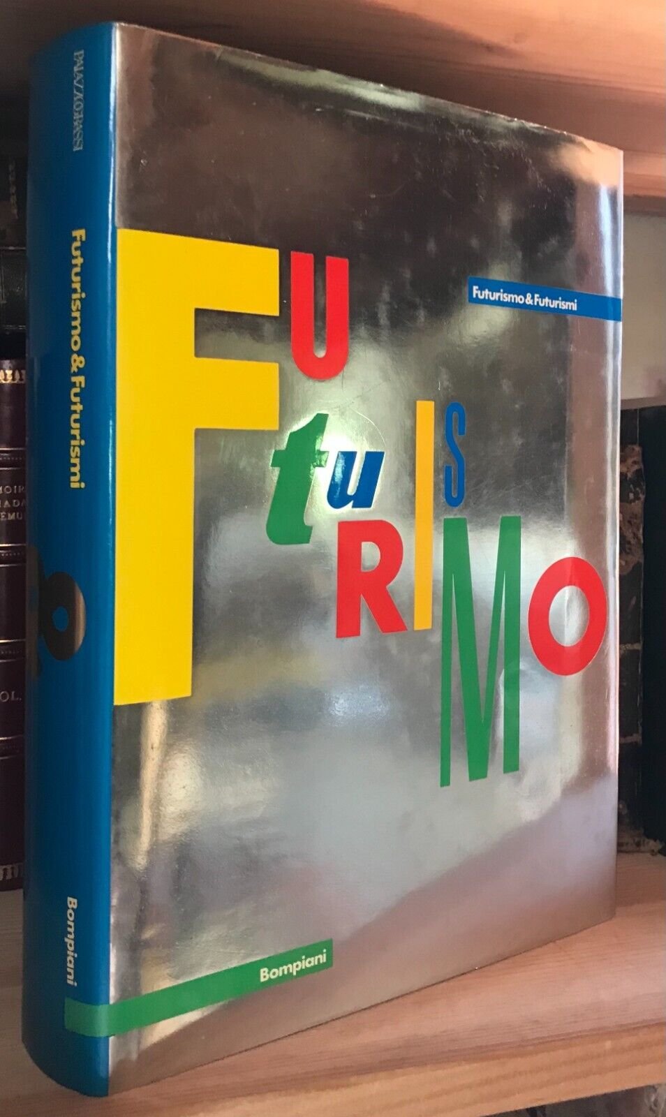 Futurismo e Futurismi Bompiani Catalogo della mostra Palazzo Grassi Venezia 1986