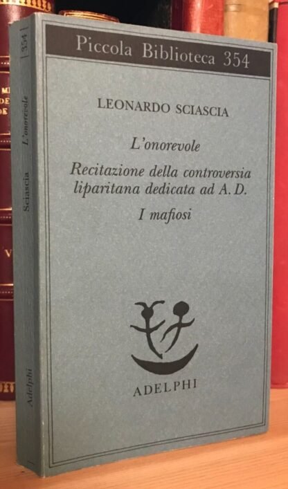 Sciascia L’onorevole Recitazione della controversia liparitana dedicata ad A. D.