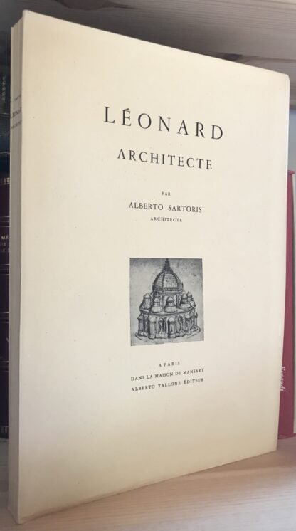 Léonard architecte par Alberto Sartoris Architecte Alberto Tallone éditeur 1952