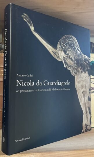 Antonio Cadei Nicola da Guardiagrele Silvana Editoriale 2005
