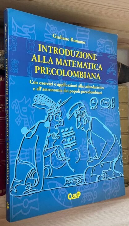 Giuliano Romano Introduzione alla matematica precolombiana CLEUP 2000