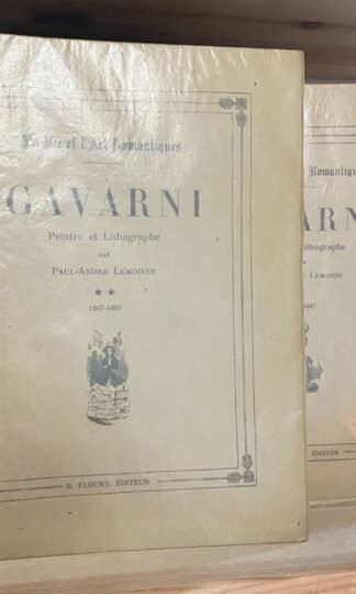 Lemoisne Gavarni Peintre et Lithographe 2 Volumes 1804-1866 Floury 1924-1928