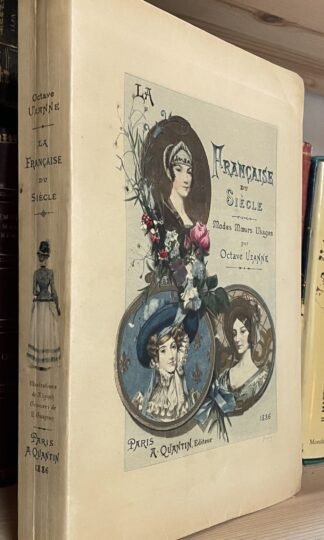 Octave Uzanne La française du siècle Modes Moeurs Usages Quantin 1886