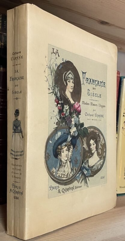 Octave Uzanne La française du siècle Modes Moeurs Usages Quantin 1886