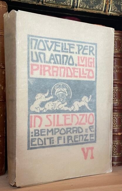 Luigi Pirandello Novelle per un anno In silenzio Bemporad 1923