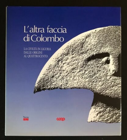L'altra faccia di Colombo la civiltà in Liguria dalle origini al 400 Nuova Eri