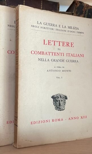 Lettere Di Combattenti Italiani Nella Grande Guerra 2 volumi Antonio Monti 1935