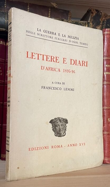 Lettere e diari d'Africa 1985-1896 a cura di Francesco Lemmi Edizioni Roma 1938