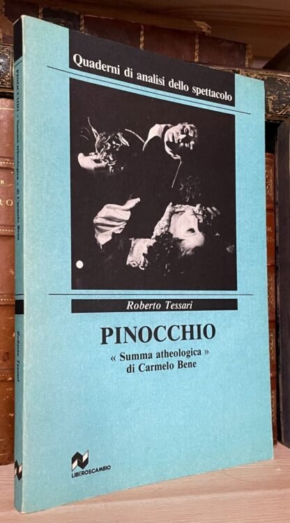 Roberto Tessari Pinocchio summa atheologica di Carmelo Bene Liberoscambio 1982