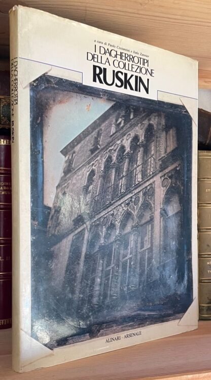 I dagherrotipi della collezione Ruskin Alinari Arsenale 1986