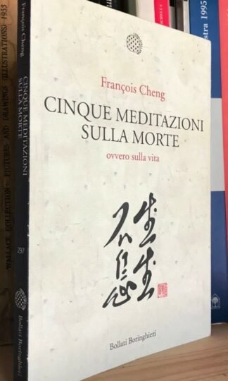 Cheng Cinque meditazioni sulla morte Bollati Boringhieri 2014
