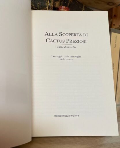 Carlo Zanovello Alla scoperta dei cactus preziosi Franco Muzzio Editore 1992 - immagine 3
