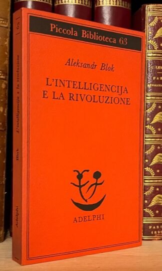 Blok L’intelligencija e la rivoluzione Piccola Biblioteca Adelphi 1978