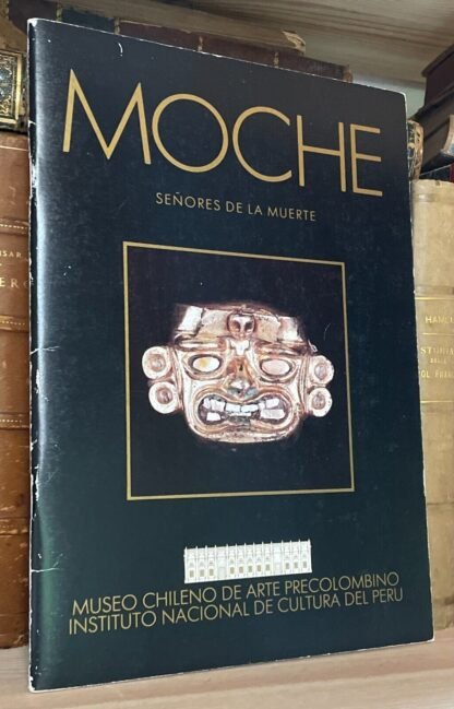Moche señores de la muerte Museo Chileno de Arte Precolombino 1990