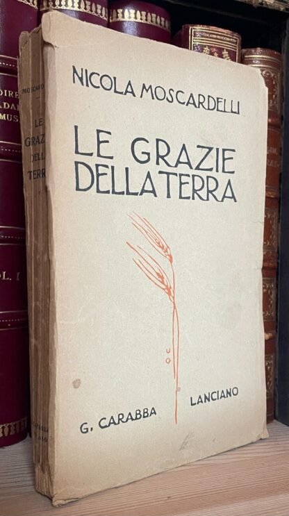 Nicola Moscardelli Le grazie della terra Carabba 1928