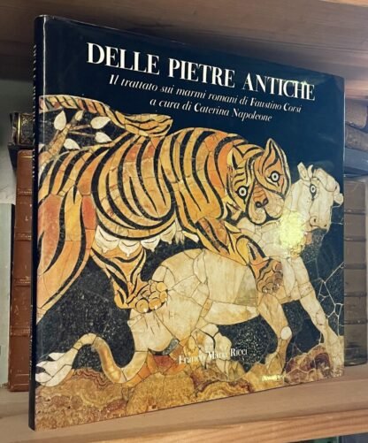 Delle Pietre Antiche Il trattato sui marmi romani Franco Maria Ricci 2001