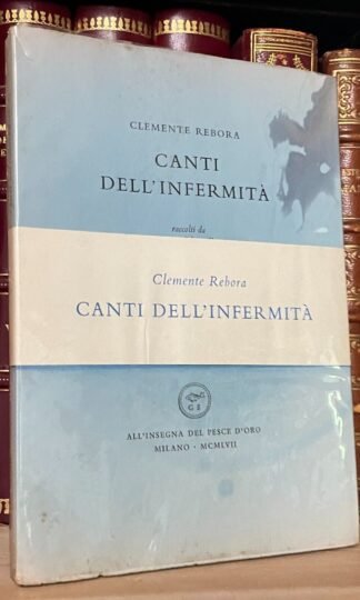 Clemente Rebora Canti dell'infermità raccolti da Vanni Scheiwiller 1957