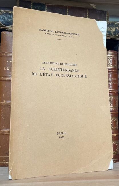 Portemer Absolutisme et népotisme La surintendance de l'Etat ecclésiastique 1973