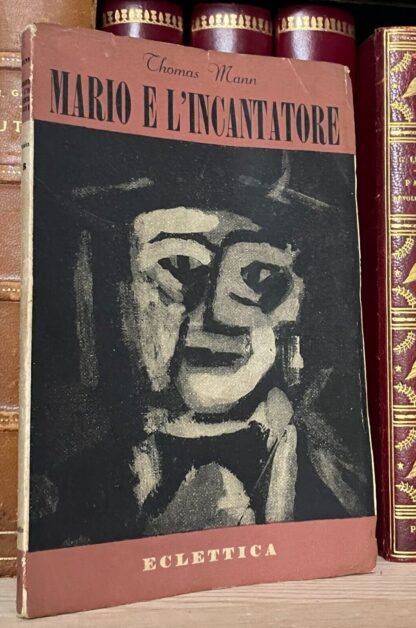 Thomas Mann Mario e l'incantatore una tragica avventura di viaggio Eclettica 1945