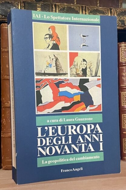 L'Europa degli anni novanta La geopolitica del cambiamento Franco Angeli 1991