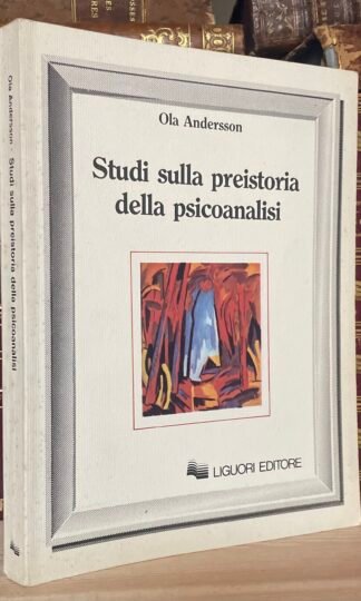 Ola Andersson Studi sulla preistoria della psicoanalisi Liguori Editore 1990