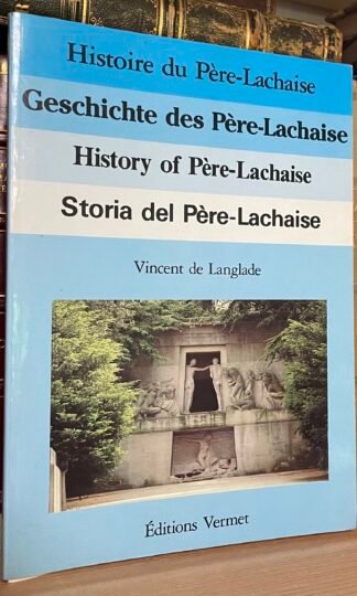 Vincent de Langlade Histoire du Père-Lachèse Editions Vermet 1988 Multilingue