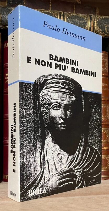 Paula Heimann Bambini e non più bambini Borla 1992
