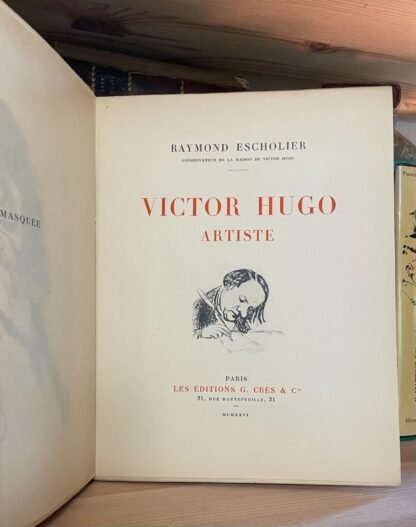 Raymond Escholier Victor Hugo Artiste G. Crès 1926 exemplaire sur vélin Lafuma - immagine 3