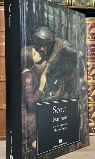 Walter Scott Ivanhoe con un saggio di Mario Praz Oscar Mondadori 2005