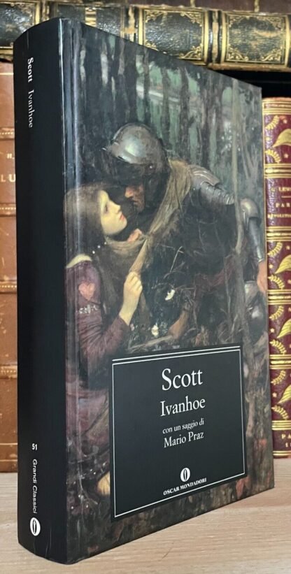Walter Scott Ivanhoe con un saggio di Mario Praz Oscar Mondadori 2005