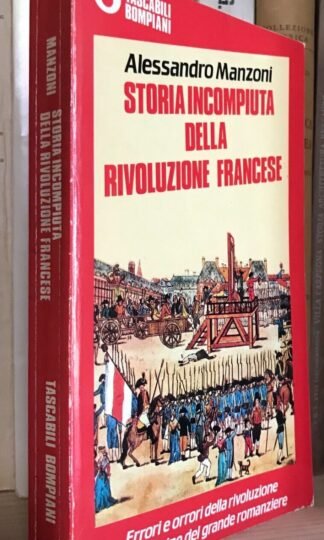 Alessandro Manzoni Storia incompiuta della Rivoluzione francese Bompiani 1985
