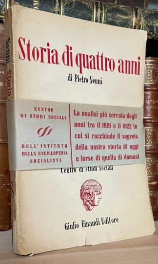 Pietro Nenni storia di quattro anni Centro di studi sociali Einaudi Editore 1946