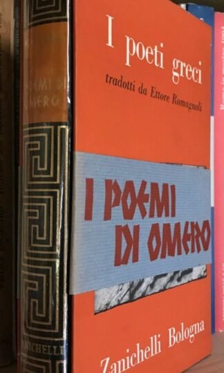 I Poeti greci tradotti da Ettore Romagnoli I poemi di Omero Zanichelli 1963