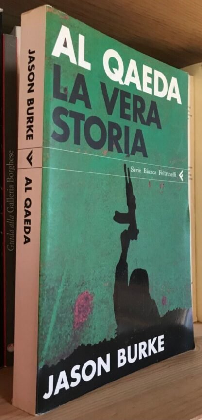Jason Burke Al Qaeda la vera storia Feltrinelli Serie Bianca 2004