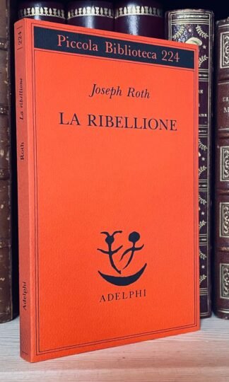 Josef Roth La ribellione Piccola Biblioteca Adelphi 1989