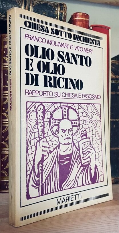 Franco Molinari e Vito Neri Olio santo e olio di ricino Marietti 1976