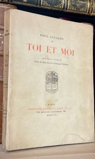 Paul Géraldy Toi et Moi Nouvelle édition Ed. Georges Crès Paris 1918 dessins Vuillard