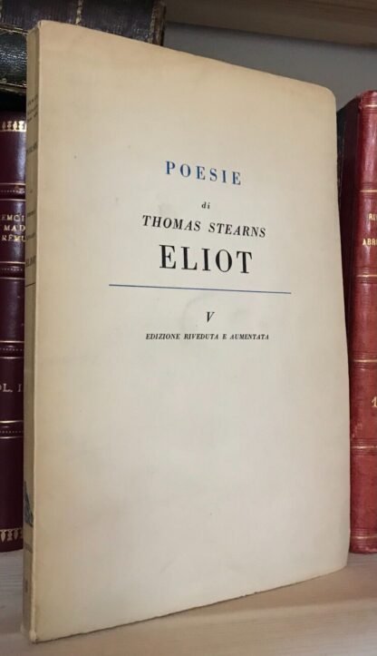 Poesie di Thomas Stearns Eliot traduzione e prefazione Luigi Berti Guanda 1955
