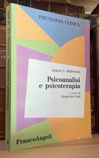 Wallerstein Psicoanalisi e psicoterapia A cura di M. Lang FrancoAngeli 1993