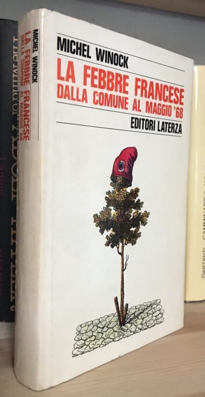 Michel Winock La febbre francese dalla Comune al Maggio '68 Editori Laterza 1988